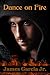Dance on Fire (Dance on Fire, #1)