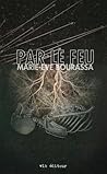 Par le feu by Marie-Ève Bourassa