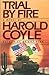 Trial by Fire by Harold Coyle
