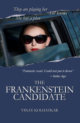 The Frankenstein Candidate:  A Woman Awakens to a Web of Deceit (Kindle Edition)