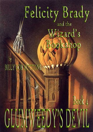 Glumweedy's Devil (Felicity Brady and the Wizard's Bookshop, #4)