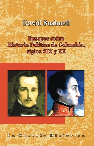 Ensayos de historia política de Colombia, siglos XIX y XX