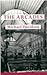 The Arcades (New American Poetry Series)
