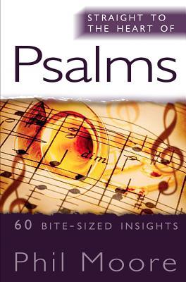 Straight to the Heart of Psalms: 60 bite-sized insights (The Straight to the Heart Series)