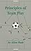 Principles of Team Play by Allen Wade
