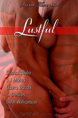 Secret Thoughts: Lustful (Kindle Edition)