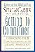 Getting to Commitment: Overcoming the 8 Greatest Obstacles to Lasting Connection