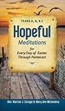 Hopeful Meditations for Every Day of Easter through Pentacost: Years A, B, and C