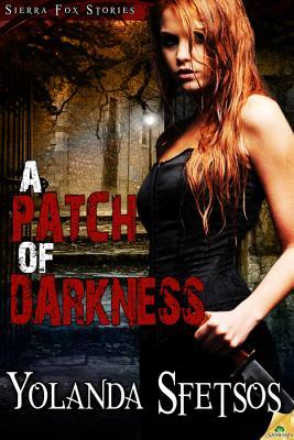 A Patch of Darkness (Sierra Fox, #1)