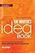 The Writer's Idea Book: How to Develop Great Ideas for Fiction, Nonfiction, Poetry, and Screenplays