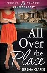 All Over the Place by Serena Clarke All Over the Place by Serena Clarke