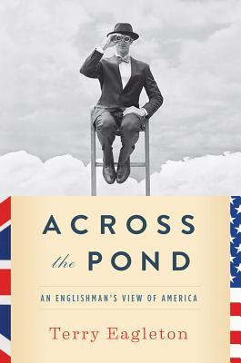 Across the Pond: An Englishman's View of America (Hardcover)