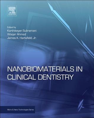 Nanobiomaterials in Clinical Dentistry (Micro and Nano Technologies)