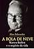 A Bola de Neve: Warren Buffett e o Negócio da Vida
