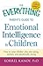 The Everything Parent's Guide to Emotional Intelligence in Children: How to Raise Children Who Are Caring, Resilient, and Emotionally Strong