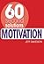60 Second Solutions: Motivation