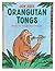 Orangutan Tongs: Poems to Tangle Your Tongue