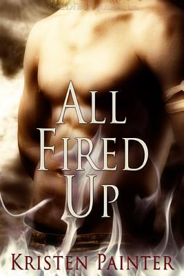 All Fired Up (All Fired Up #1)