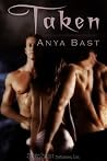 Taken by Anya Bast