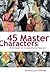 45 Master Characters