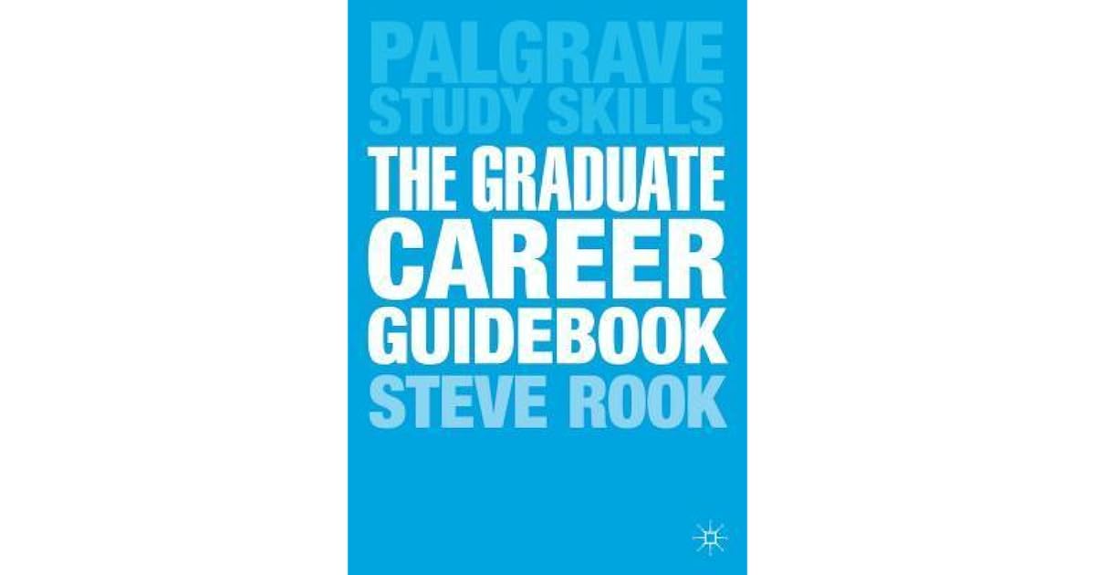 The Graduate Career Guidebook: Advice for Students and Graduates on ...