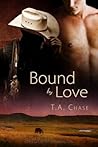 Bound by Love by T.A. Chase