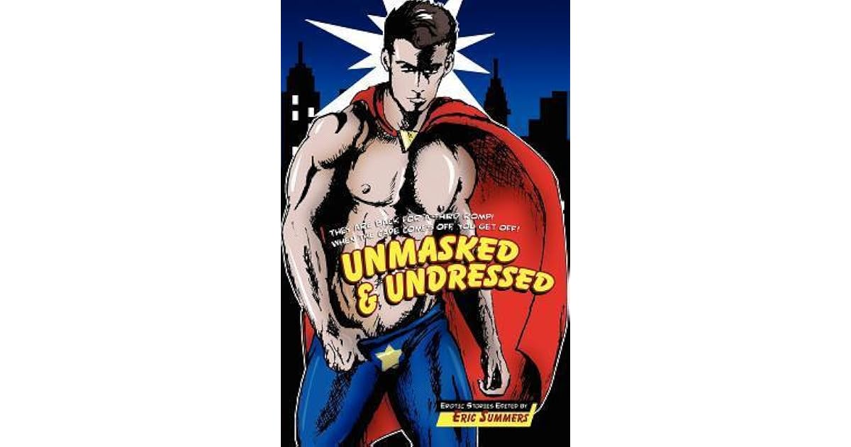 Unmasked Undressed Iii Edited By Eric Summers By Eric Summers