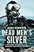 dead mens silver the story of australias greatest shipwreck hunter