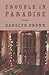 Trouble in Paradise by Carolyn Brown Trouble in Paradise by Carolyn Brown