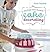 The Busy Girls Guide to Cake Decorating: The Fast, Simple Way to Impressive Cakes and Bakes