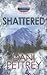 Shattered by Dani Pettrey