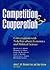 Competition and Cooperation: Conversations with Nobelists about Economics and Political Science