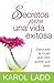 Secretos para una vida exitosa: Descubre la mujer que Dios quiere que seas (Spanish Edition)