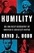 Humility: An Unlikely Biogr...