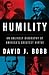 Humility: An Unlikely Biography of America's Greatest Virtue