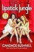 Lipstick Jungle by Candace Bushnell