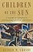 Children of the Sun by Alfred W. Crosby