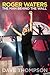 Roger Waters: The Man Behin...
