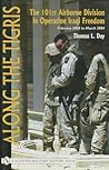 Along the Tigris: The 101st Airborne Division in Operation Iraqi Freedom, February 2003 to March 2004 (Schiffer Military History Book)