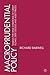 Macroprudential Policy: Taming the wild gyrations of credit flows, debt stocks and asset prices