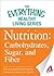 Nutrition: Carbohydrates, Sugar, and Fiber: The most important information you need to improve your health