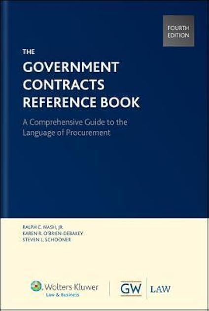 The Government Contracts Reference Book, 4th Edition (Softbound)