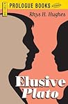 Elusive Plato by Rhys H. Hughes