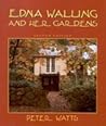 Edna Walling and Her Gardens by Peter  Watts
