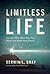 Limitless Life: You Are More Than Your Past When God Holds Your Future