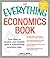 The Everything Economics Book: From theory to practice, your complete guide to understanding economics today