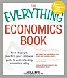 The Everything Economics Book: From theory to practice, your complete guide to understanding economics today