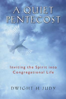 A Quiet Pentecost: Inviting the Spirit into Congregational Life (Paperback)