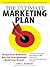 The Ultimate Marketing Plan, 4th Edition: Target Your Audience! Get Out Your Message! Build Your Brand!
