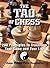 The Tao Of Chess: 200 Principles to Transform Your Game and Your Life